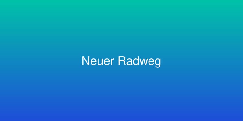 Neuer Radweg entlang der Musterstraße eröffnet